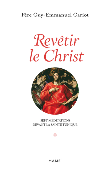 Image de Revêtir le Christ. Sept méditations devant la Sainte Tunique