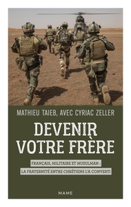 Picture of Devenir votre frère. Français, militaire et musulman : la fraternité entre chrétiens l a converti
