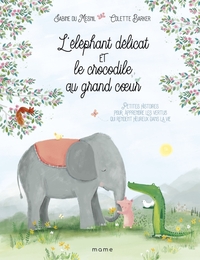 Picture of L'éléphant délicat et le crocodile au grand c ur... Découvrir les vertus qui rendent heureux dans la