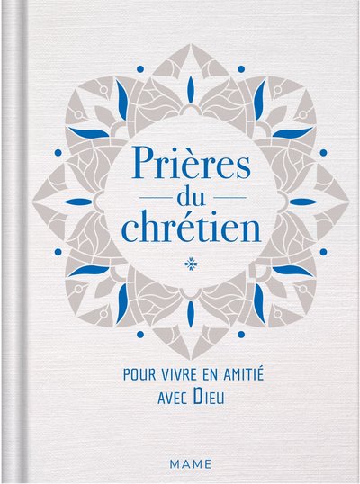 Image de Prières du chrétien   pour vivre en amitié avec Dieu