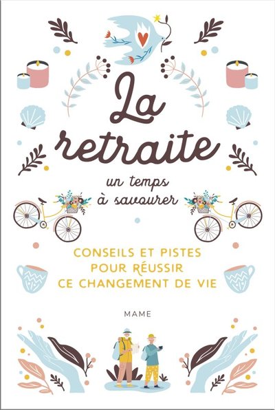 Image de La retraite, un temps à savourer - Conseils et pistes pour réussir ce changement de vie