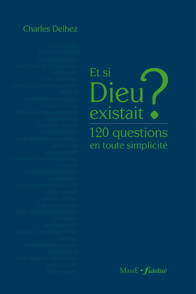 Image de Et si Dieu existait ? 120 questions en toute simplicité