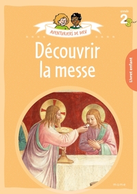 Image de Aventuriers de Dieu - année 2 - Découvrir la messe. Document enfant