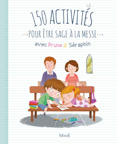 Image de 150 activités pour être sage à la messe avec Prune et Séraphin