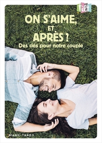 Image de On s'aime, et après ? Des clés pour notre couple