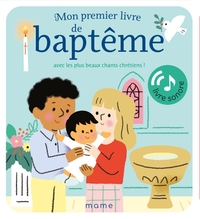 Image de Mon premier livre de baptême avec les plus beaux chants chrétiens ! Livre sonore