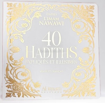 Image de 40 HADITHS NAWAWI EXPLIQUéS ET ILLUSTRéS ARABE FRANçAIS EDITIONS AL IMAM BLANC