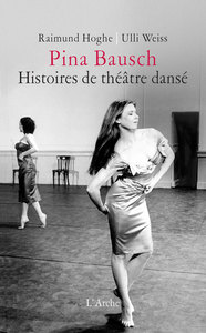 Picture of Pina Bausch – Histoires de théâtre dansé