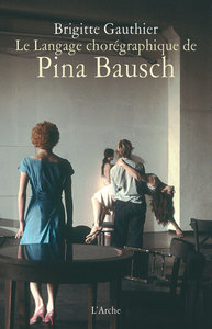 Picture of Le Langage chorégraphique de Pina Bausch