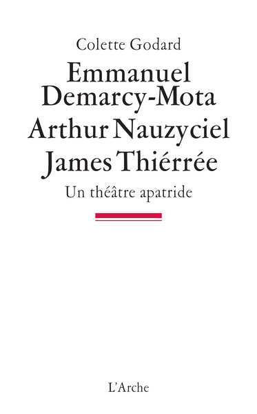 Picture of Emmanuel Demarcy-Mota, Arthur Nauzyciel, James Thiérrée, Un théâtre apatride