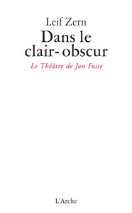 Picture of Dans le clair-obscur / Le théâtre de Jon Fosse