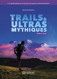 Image de Trails et ultras mythiques - Guide et récits