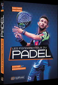 Image de Les fondamentaux du padel - S'initier et progresser