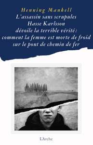 Image de L’assassin sans scrupules Hasse Karlsson dévoile la terrible vérité : comment la femme est morte de froid sur le pont de chemin de fer