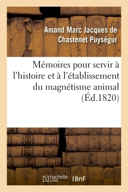 Picture of Mémoires pour servir à l'histoire et à l'établissement du magnétisme animal