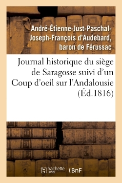 Picture of Journal historique du siège de Saragosse suivi d'un Coup d'oeil sur l'Andalousie