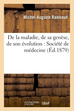 Image de De la maladie, de sa genèse, de son évolution