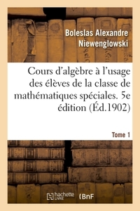 Image de Cours d'algèbre à l'usage des élèves de la classe de mathématiques spéciales