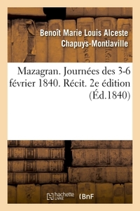 Picture of Mazagran. Journées des 3-6 février 1840. Récit. 2e édition