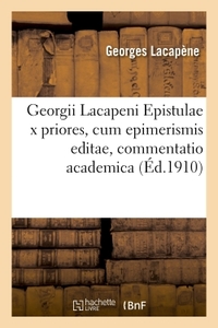 Picture of Georgii Lacapeni. Epistulae x priores, cum epimerismis editae, commentatio academica