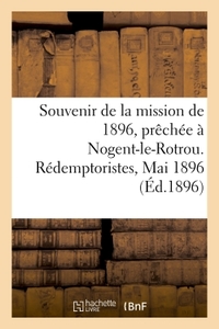 Picture of Souvenir de la mission de 1896, prêchée à Nogent-le-Rotrou. Rédemptoristes, Mai 1896