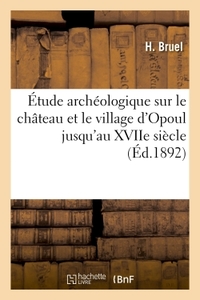 Picture of Étude archéologique sur le château et le village d'Opoul jusqu'au XVIIe siècle