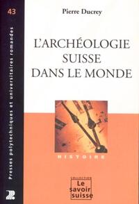 Picture of L'archéologie suisse dans le monde