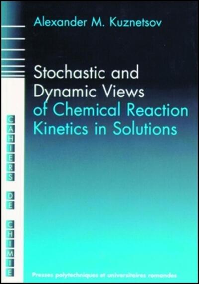 Picture of Stochastic and Dynamic Views of Chemical Reaction Kinetics in Solutions