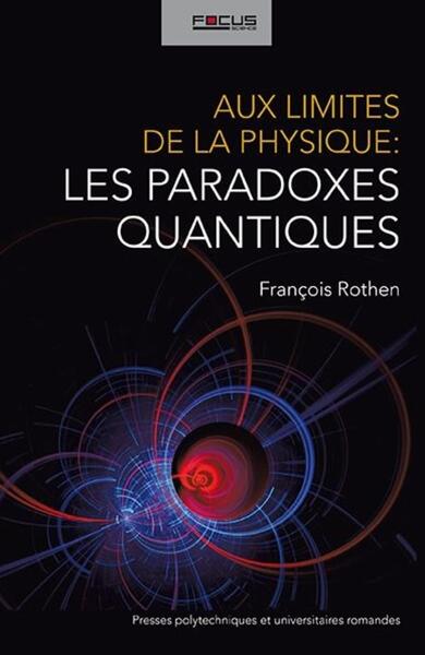 Picture of Aux limites de la physique : les paradoxes quantiques