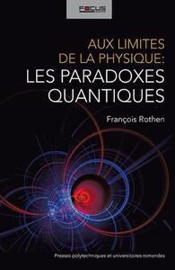 Picture of Aux limites de la physique : les paradoxes quantiques