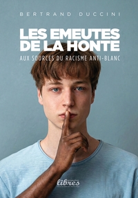Image de Les émeutes de l'envie : aux sources du racisme anti-blanc