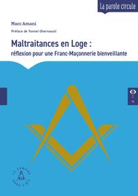 Picture of Maltraitances en Loge: réflexion pour une Franc-Maçonnerie bienveillante