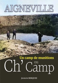 Picture of Aigneville, un camp de munitions ou Ch'Camp