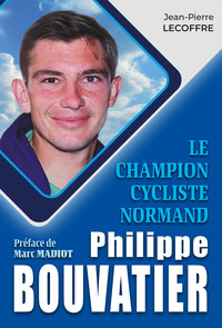 Picture of Le champion cycliste normand, Philippe Bouvatier