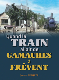 Image de Quand le train allait de Gamaches à Frévent