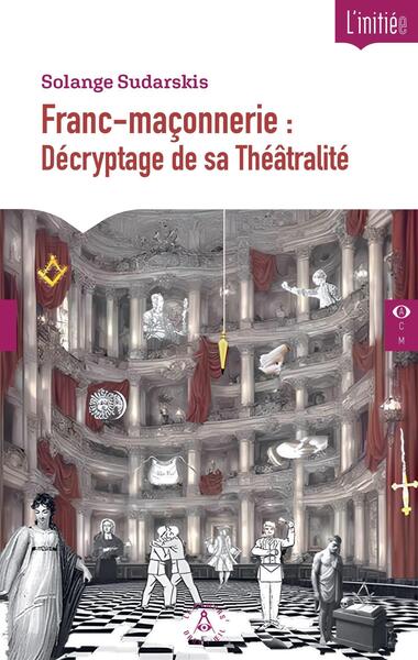 Picture of Franc-maçonnerie : Décryptage de sa Théâtralité