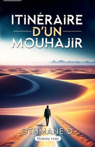 Image de ITINERAIRE D'UN MOUHAJIR