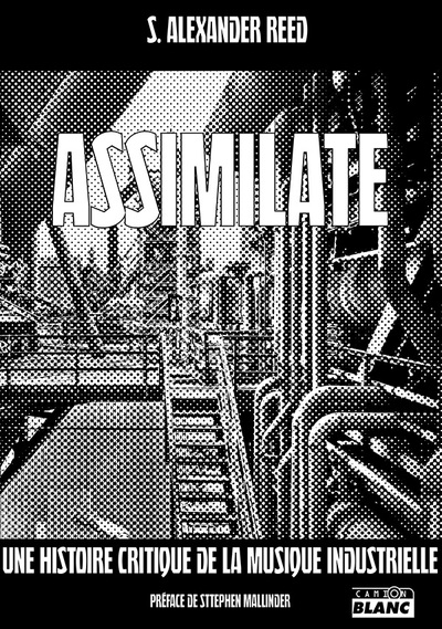 Picture of Assimilate A critical history of industrial music