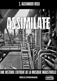 Picture of Assimilate A critical history of industrial music