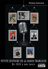 Picture of Petite histoire de la radio française De 1920 à nos jours