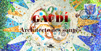 Image de Gaudi : architecte des songes