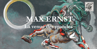 Picture of Max Ernst : la venue des mondes