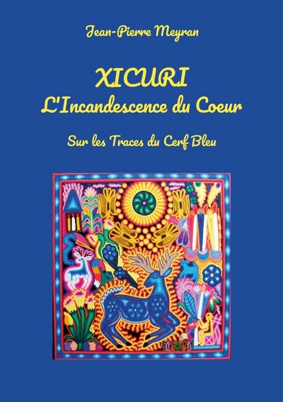 Picture of Xicuri - L'Incadescence du Coeur