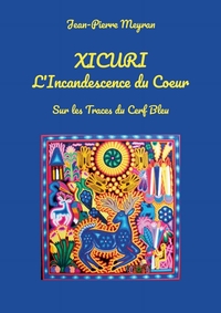 Picture of Xicuri - L'Incadescence du Coeur