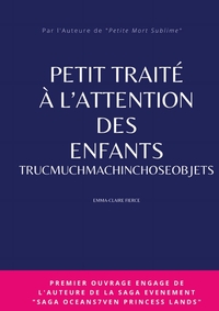Image de PETIT TRAITÉ À L'ATTENTION DES ENFANTS TRUCMUCHMACHINCHOSEOBJETS