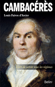 Picture of Cambacérès, l'art de servir tous les régimes