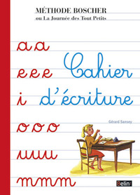 Image de CAHIER D'ECRITURE. METHODE BOSCHER OU LAJOURNEE DES TOUT    PETITS. FAIT PARTIE