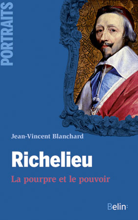 Picture of Richelieu, le pourpre et le pouvoir