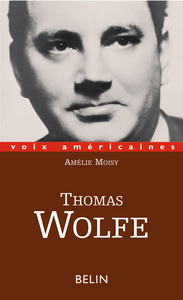 Image de Thomas Wolfe. L'épopée intime