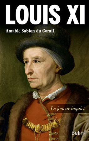 Image de Louis XI, Le joueur inquiet